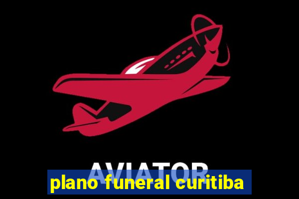 plano funeral curitiba